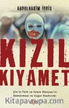 Kızıl Kıyamet & Çin’in Türk ve İslam Dünyası’nı Sömürmesi ve Uygur Soykırımı