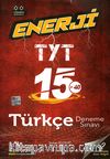 TYT Enerji Türkçe 15x40 Türkçe Deneme Sınavı