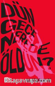 Dün Gece Nerede Öldün?
