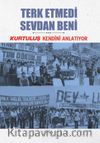 Terk Etmedi Sevdan Beni / Kurtuluş Kendini Anlatıyor 8