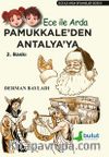 Pamukkale'den Antalya'ya / Ece ile Arda Efsaneler Dizis
