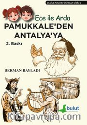 Pamukkale'den Antalya'ya / Ece ile Arda Efsaneler Dizis