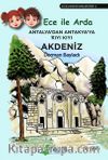 Antalya'dan Antakya'ya Kıyı Kıyı Akdeniz & Ece ile Arda Efsaneler Dizisi