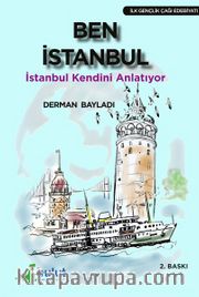 Ben İstanbul <br /> İstanbul Kendini Anlatıyor