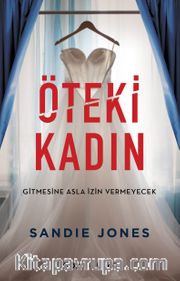 Öteki Kadın <br /> Gitmesine Asla İzin Vermeyecek 