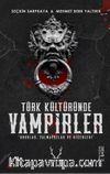 Türk Kültüründe Vampirler Oburlar, Yalmavuzlar ve Diğerleri