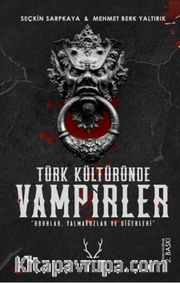 Türk Kültüründe Vampirler Oburlar, Yalmavuzlar ve Diğerleri