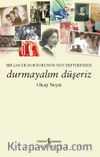 Durmayalım Düşeriz & Bir Çocuk Doktorunun Not Defterinden