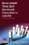 Yeni Şef: Bürokratik Tutuculuk ve Liderlik