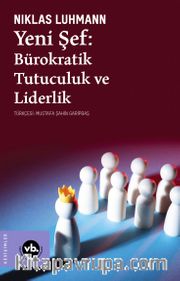 Yeni Şef: Bürokratik Tutuculuk ve Liderlik