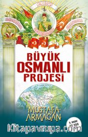 Büyük Osmanlı Projesi