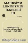 Marksizm Leninizmin İlkeleri 3 / Uluslararası Komünist Hareketin Teori ve Taktiği