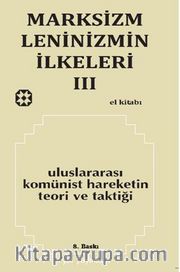 Marksizm Leninizmin İlkeleri 3 / Uluslararası Komünist Hareketin Teori ve Taktiği