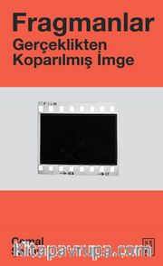 Fragmanlar <br /> Gerçeklikten Koparılmış İmge