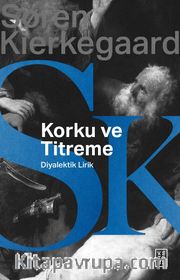 Korku ve Titreme <br /> Johannes de Silentio’dan Diyalektik Lirik