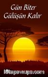 Gün Biter Gülüşün Kalır
