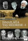 Geçmişten Günümüze İsmailağa Taş Medrese 1 (1748-1969)