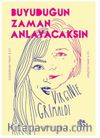 Büyüdüğün Zaman Anlayacaksın