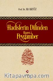 Hadislerin Dilinden Hazreti Peygamber