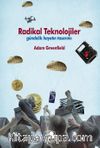Radikal Teknolojiler: Gündelik Hayatın Tasarımı