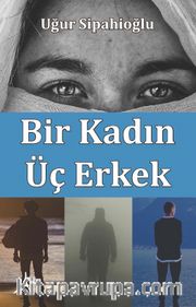 Bir Kadın Üç Erkek