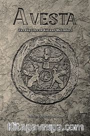 Avesta <br /> Zerdüştilerin Kutsal Metinleri