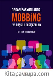 Organizasyonlarda Mobbing ve İlişkili Değişkenler