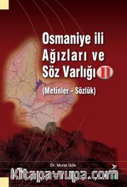 Osmaniye İli Ağızları ve Söz Varlığı II (Metinler- Sözlük)