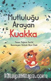 Mutluluğu Arayan Kuakka
