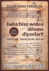 Baba Bize Neden Dönme Diyorlar?