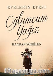 Efelerin Efesi Oğlumcum Yağız