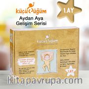 Küçücüğüm Aydan Aya Gelişim Serisi 1. Ay / Ben Geldim Dünya!