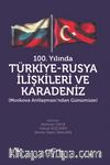 100. Yılında Türkiye-Rusya İlişkileri ve Karadeniz