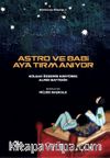 Astro ve Babi Ay’a Tırmanıyor