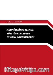 Anonim Şirketlerde Yönetim Kurulunun Hukuki Sorumluluğu