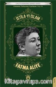 İstila-yı İslam Unutturmadıklarımız Serisi