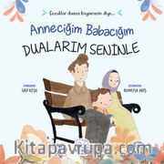 Anneciğim Babacığım Dualarım Seninle