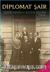 Diplomat Şair & Yahya Kemal’in Elçilik Yılları (1926-1949)