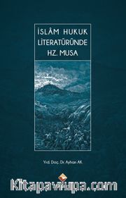 İslam Hukuk Literatüründe Hz. Musa 
