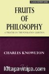 Fruits Of Phılosophy & A Treatise On The Population Question