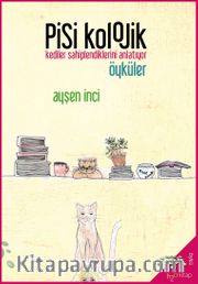 Pisikolojik Öyküler <br /> Kediler Sahiplendiklerini Anlatıyor