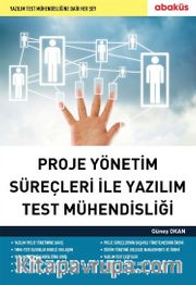 Proje Yönetim Süreçleri ile Yazılım Test Mühendisliği <br /> Yazılım Test Mühendisliğine Dair Her Şey