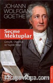 Seçme Mektuplar <br /> Gençlik, Olgunluk Ve Yaşlılık Yılları