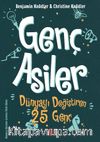 Genç Asiler : Dünyayı Değiştiren 25 Genç