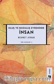 Oluş ve Bozuluş Evreninde İnsan