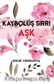 Kayboluş Sırrı Aşk