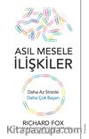 Asıl Mesele İlişkiler & Daha Az Stresle Daha Çok Başarı