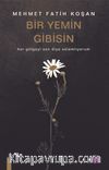 Bir Yemin Gibisin