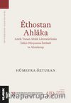 Ethostan Ahlaka & Antik Yunan Ahlak Literatürünün İslam Dünyasına İntikali ve Alımlanışı