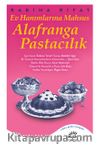 Ev Hanımlarına Mahsus Alafranga Pastacılık
